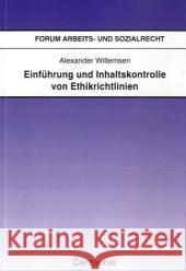 Einführung Und Inhaltskontrolle Von Ethikrichtlinien Willemsen, Alexander 9783825507329 Centaurus