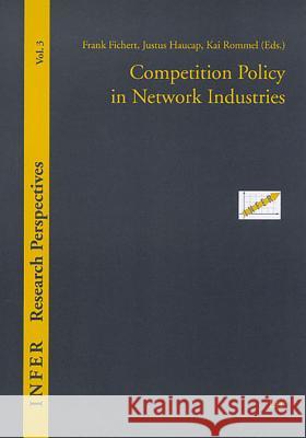 Competition Policy in Network Industries Frank Fichert, Justus Haucap, Kai Rommel 9783825802318 Lit Verlag