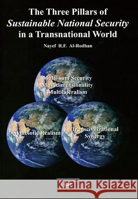 The Three Pillars of Sustainable National Security in a Transnational World Nayef Al-Rodhan 9783825810672 Lit Verlag