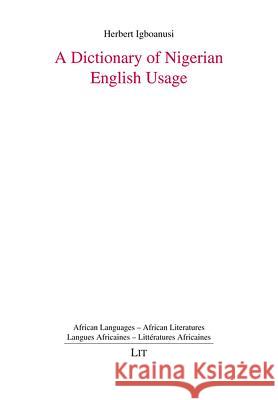 A Dictionary of Nigerian English Usage Herbert Igboanusi   9783825814533 Lit Verlag