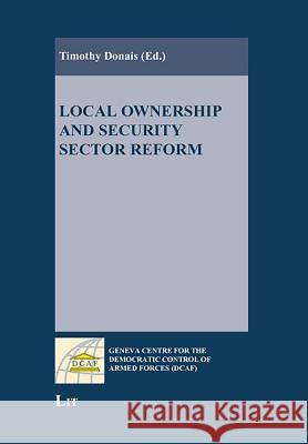 Local Ownership and Security Sector Reform Timothy Donais 9783825816520
