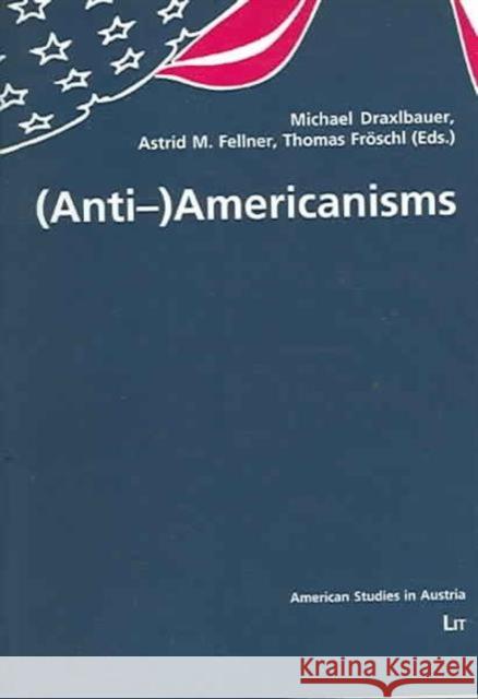 (Anti-)Americanisms: Volume 2 Draxlbauer, Michael 9783825867638