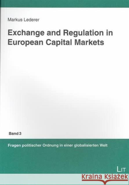 Exchange and Regulation in European Capital Markets Markus Leditorerer Markus Lederer 9783825869540 Lit Verlag