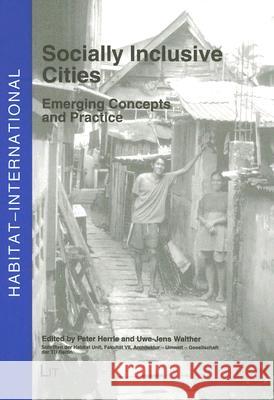 Socially Inclusive Cities: Emerging Concepts and Practice Peter Herrle, Uwe-Jens Walther 9783825869717 Lit Verlag