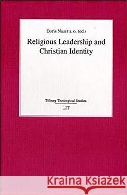 Religious Leadership and Christian Identity Doris Nauer Rein Nauta Henk Witte 9783825880361 Lit Verlag