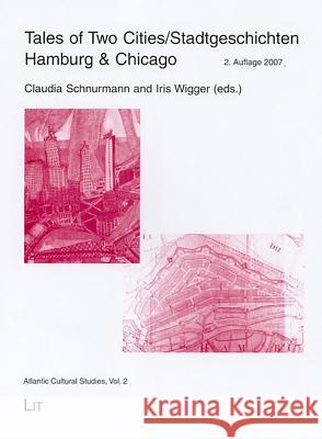 Tales of Two Cities/Stadtgeschichten: Hamburg and Chicago Claudia Schnurmann, Iris Wigger 9783825892548