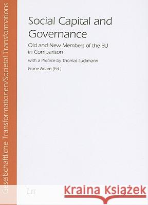 Social Capital and Governance: Old and New Members of the EU in Comparison Frane Adam 9783825896584 Lit Verlag