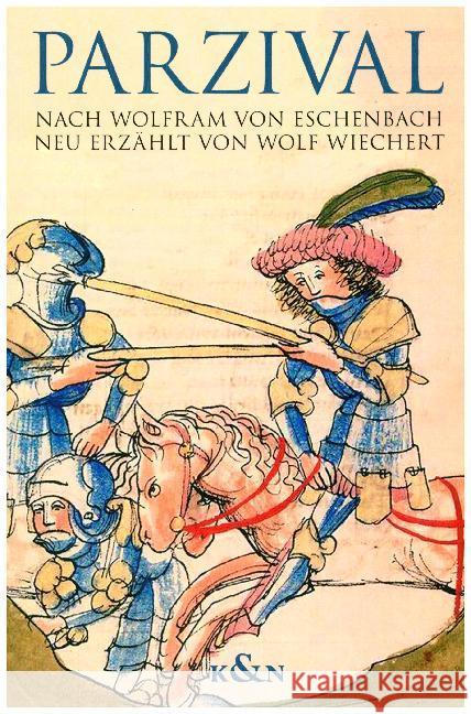 Parzival : Nach Wolfram von Eschenbach. Neu Erzählt von Wolf Wiechert Wolfram von Eschenbach 9783826051388