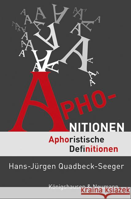Aphonitionen : Aphoristische Definitionen Quadbeck-Seeger, Hans-Jürgen 9783826067921
