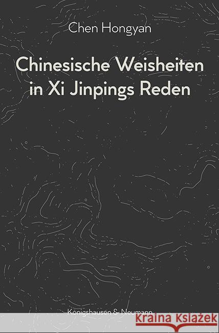 Chinesische Weisheiten in Xi Jinpings Reden Hongyan, Chen 9783826068058 Königshausen & Neumann