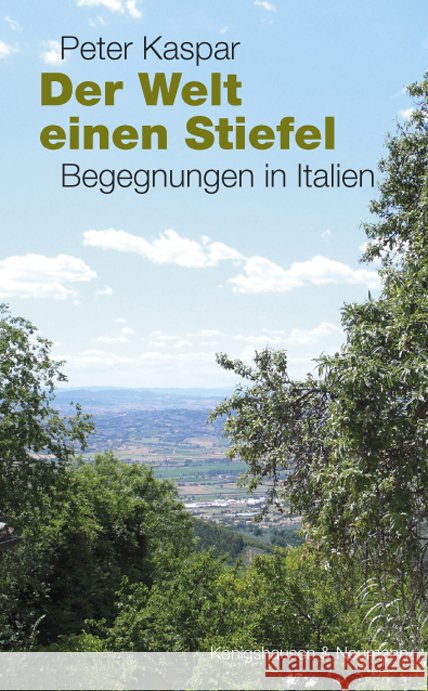 Der Welt einen Stiefel : Begegnungen in Italien Kaspar, Peter 9783826071188