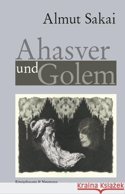 Ahasver und Golem Sakai, Almut 9783826071362 Königshausen & Neumann