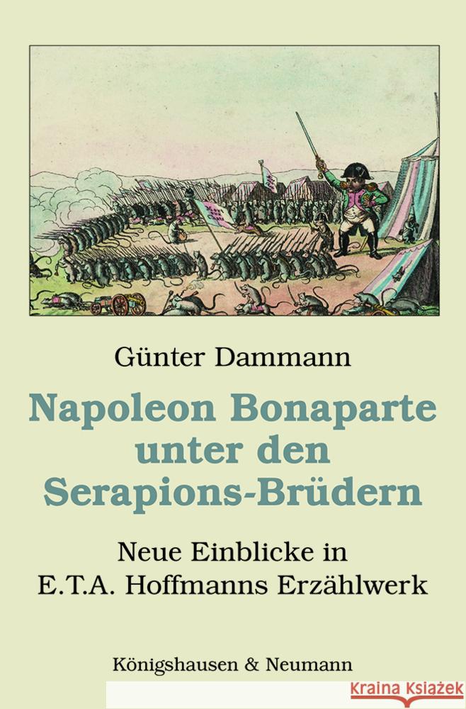 Napoleon Bonaparte unter den Serapions-Brüdern Dammann, Günter 9783826074998 Königshausen & Neumann