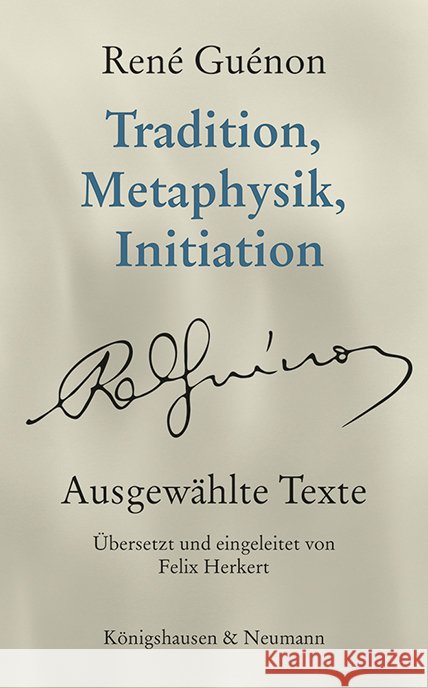 Tradition, Metaphysik, Initiation Guénon, René 9783826075940