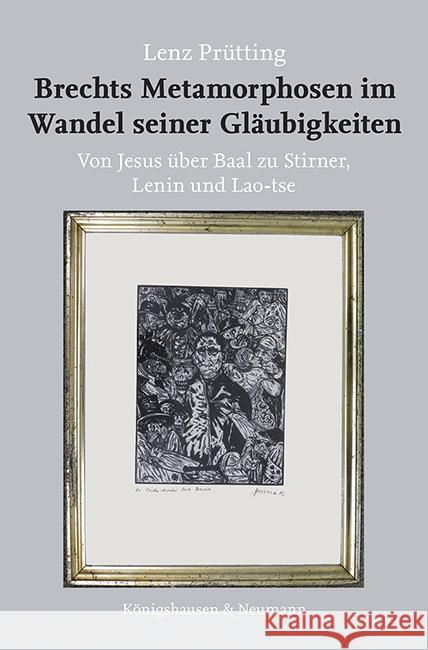 Brechts Metamorphosen im Wandel seiner Gläubigkeiten Prütting, Lenz 9783826075964 Königshausen & Neumann