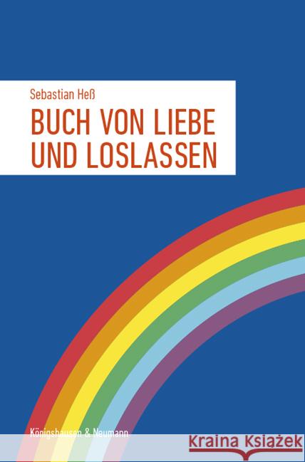 Buch von Liebe und Loslassen Heß, Sebastian 9783826076367 Königshausen & Neumann