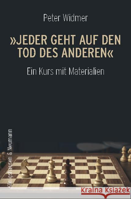 »Jeder geht auf den Tod des Anderen« Widmer, Peter 9783826076787 Königshausen & Neumann