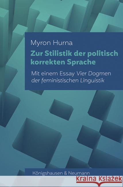 Zur Stilistik der politisch korrekten Sprache Hurna, Myron 9783826076947 Königshausen & Neumann