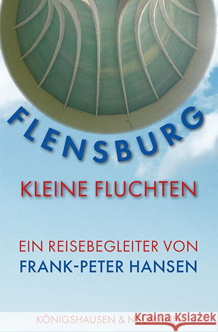 Flensburg -Kleine Fluchten Hansen, Frank-Peter 9783826077753