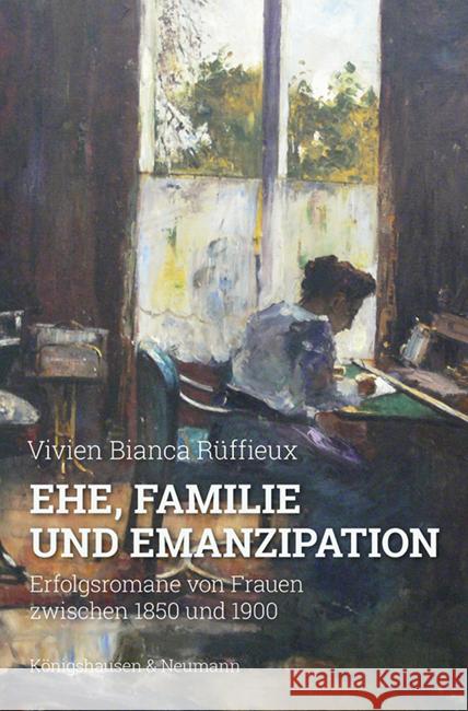 Ehe, Familie und Emanzipation Rüffieux, Vivien Bianca 9783826078866 Königshausen & Neumann