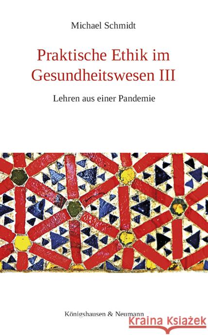 Praktische Ethik im Gesundheitswesen III Schmidt, Michael 9783826078972 Königshausen & Neumann