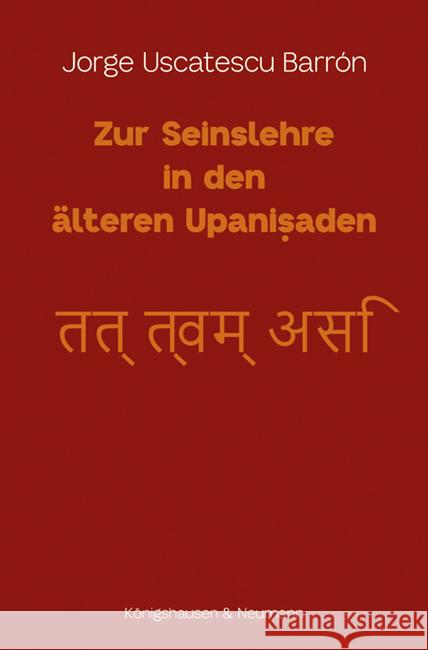 Zur Seinslehre in den älteren Upanisaden Uscatescu Barrón, Jorge 9783826081163 Königshausen & Neumann