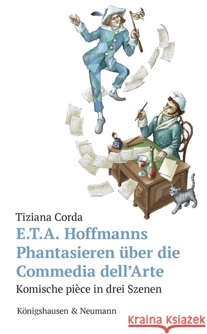 E.T.A. Hoffmanns Phantasieren über die Commedia dell'Arte Corda, Tiziana 9783826086588