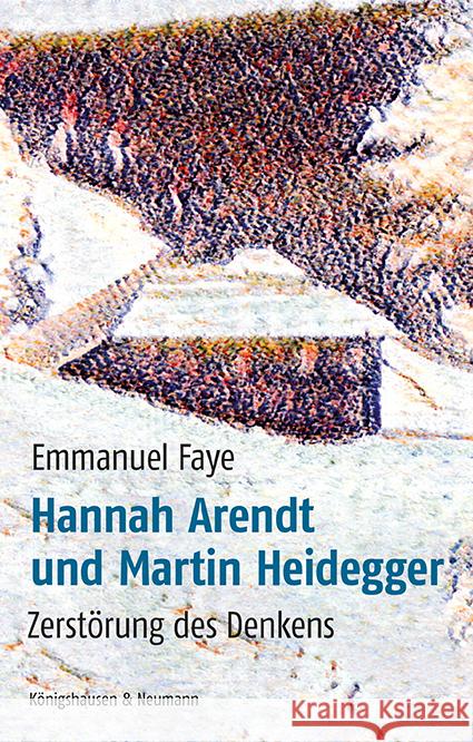 Hannah Arendt und Martin Heidegger Faye, Emmanuel 9783826087110