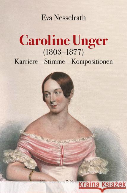 Caroline Unger (1803-1877) Nesselrath, Eva 9783826087462