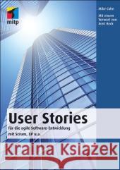 User Stories : für die agile Software-Entwicklung mit Scrum, XP u.a. Cohn, Mike   9783826658983 MITP-Verlag
