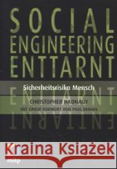 Social Engineering enttarnt : Sicherheitsrisiko Mensch. Mit e. Vorw. von Paul Ekman Hadnagy, Christopher; Ekmann, Paul 9783826696640