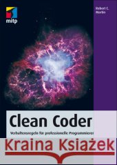 Clean Coder : Verhaltensregeln für professionelle Programmierer Martin, Robert C. 9783826696954 MITP-Verlag