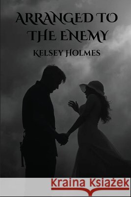 Arranged to the Enemy Kelsey Holmes 9783826826849