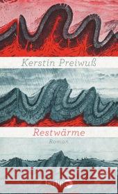 Restwärme : Roman Preiwuß, Kerstin 9783827012319 Berlin Verlag