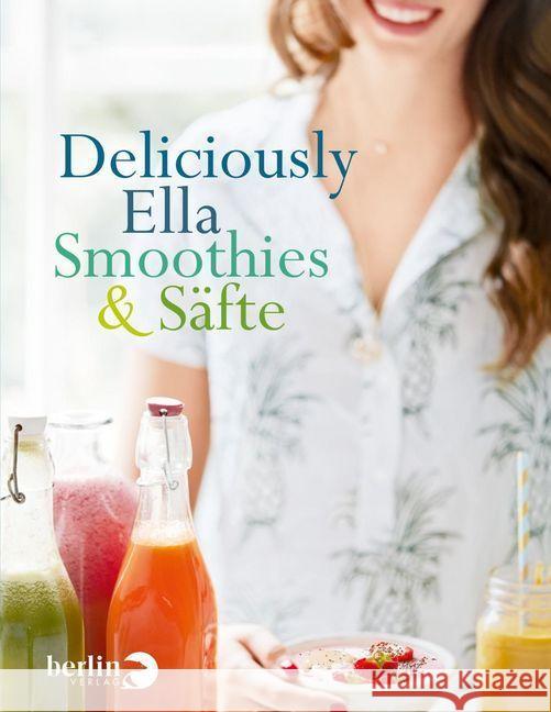 Deliciously Ella - Smoothies & Säfte Woodward, Ella 9783827013569 Berlin Verlag