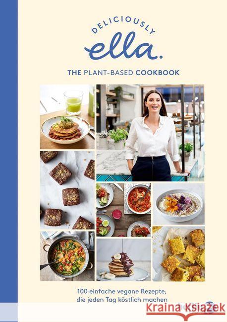 Deliciously Ella. The Plant-Based Cookbook : 100 einfache vegane Rezepte, die jeden Tag köstlich machen Woodward, Ella 9783827013996 Berlin Verlag