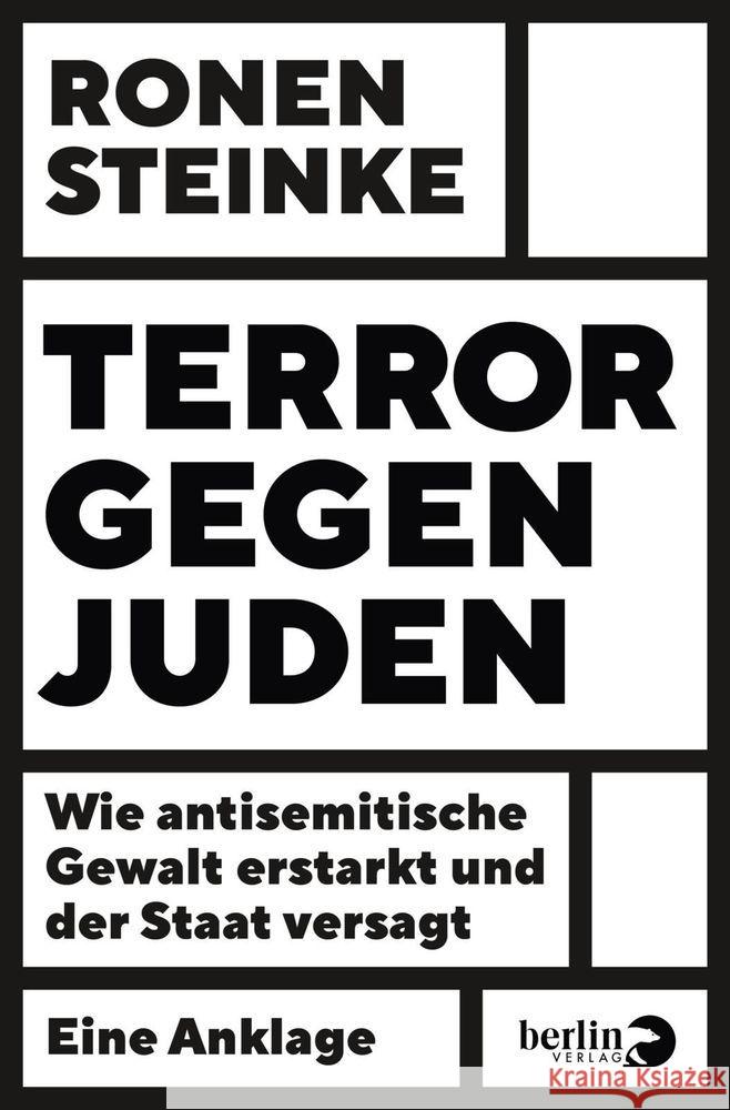 Terror gegen Juden : Wie antisemitische Gewalt erstarkt und der Staat versagt Steinke, Ronen 9783827014252 Berlin Verlag