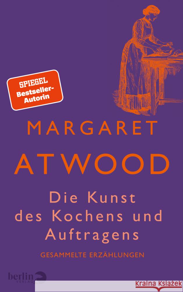 Die Kunst des Kochens und Auftragens Atwood, Margaret 9783827014467 Berlin Verlag
