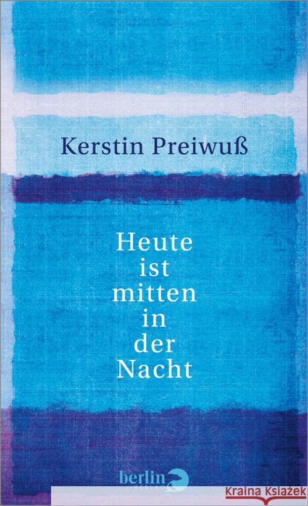 Heute ist mitten in der Nacht Preiwuß, Kerstin 9783827014658 Berlin Verlag