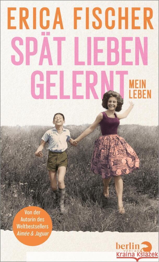 Spät lieben gelernt Fischer, Erica 9783827014726 Berlin Verlag