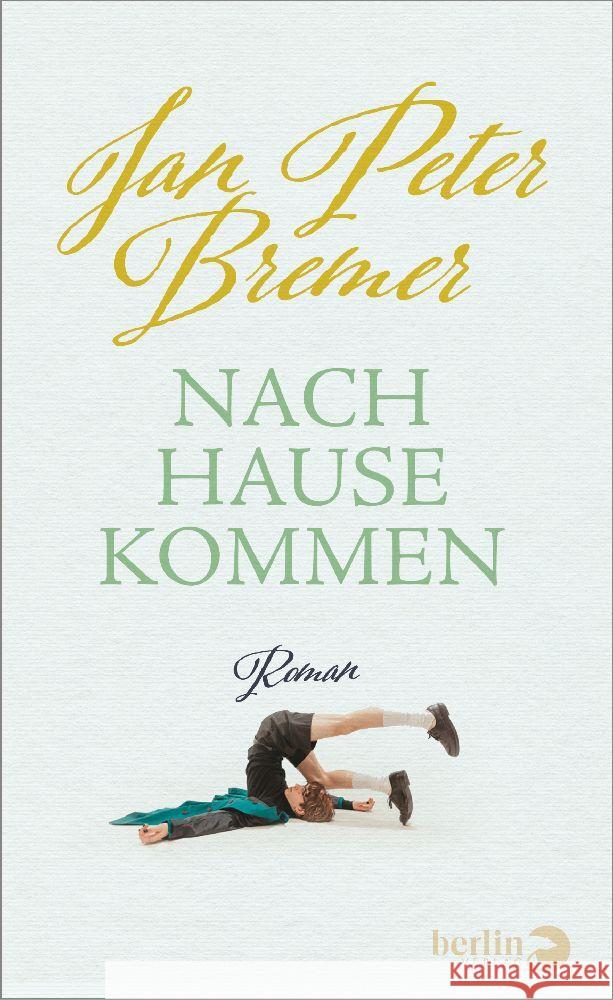 Nachhausekommen Bremer, Jan Peter 9783827014917 Berlin Verlag