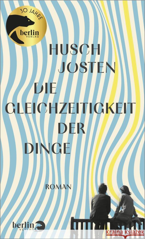 Die Gleichzeitigkeit der Dinge Josten, Husch 9783827015136 Berlin Verlag