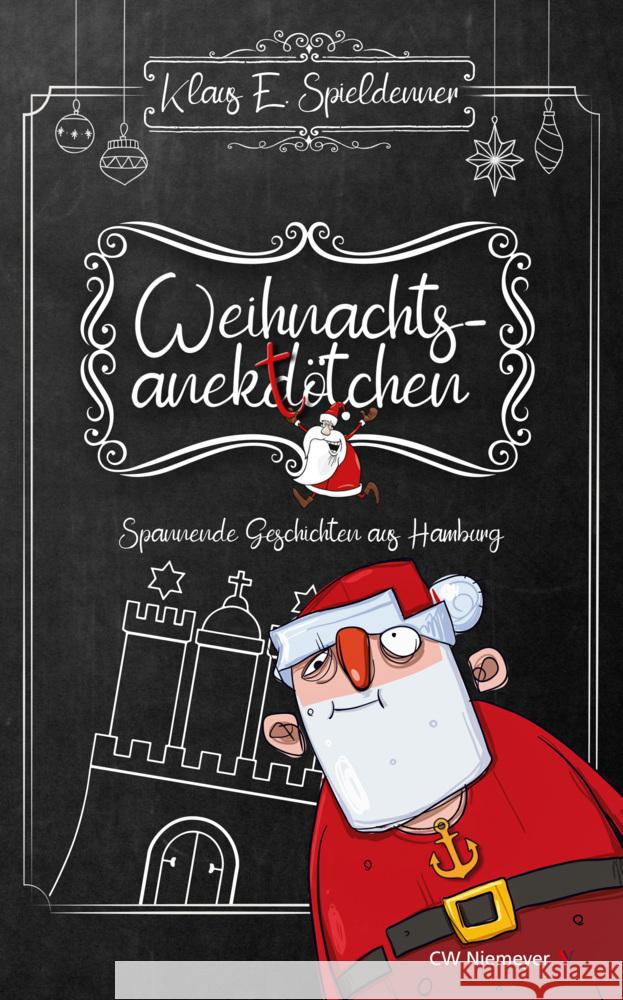 Weihnachtsanektötchen - Spannende Geschichten aus Hamburg Spieldenner, Klaus E. 9783827192882 Niemeyer, Hameln