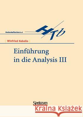Einführung in Die Analysis III Kaballo, Winfried 9783827404916 Spektrum Akademischer Verlag