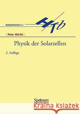 Physik Der Solarzellen Würfel, Peter 9783827405982 Spektrum Akademischer Verlag