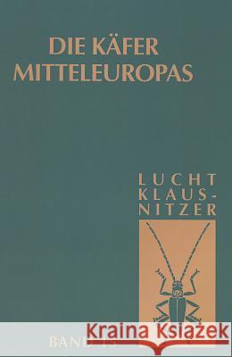 Die Käfer Mitteleuropas, Bd. 15: 4. Supplementband Lucht, Wilhelm 9783827408846 Spektrum Akademischer Verlag
