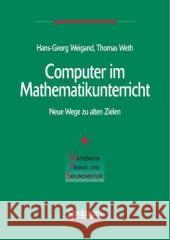 Computer Im Mathematikunterricht: Neue Wege Zu Alten Zielen Weigand, Hans-Georg 9783827411006 Spektrum Akademischer Verlag