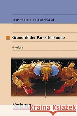 Grundrib der Parasitenkunde: Parasiten Des Menschen Und der Nutztiere Heinz Mehlhorn 9783827411587 Not Avail