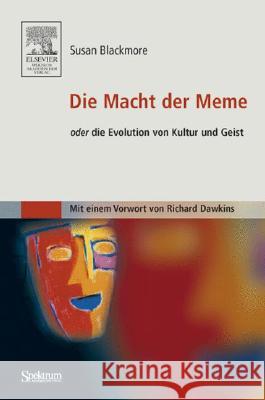 Die Macht Der Meme: Oder Die Evolution Von Kultur Und Geist [Mit Einem Vorwort Von Richard Dawkins] Niehaus, Monika 9783827416018