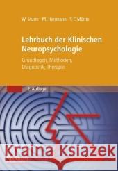 Lehrbuch Der Klinischen Neuropsychologie: Grundlagen, Methoden, Diagnostik, Therapie Sturm, Walter 9783827416124